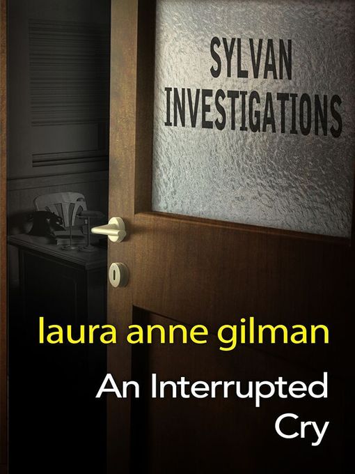 Title details for An Interrupted Cry by Laura Anne Gilman - Available